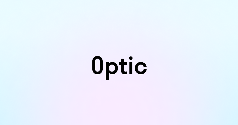 Optic