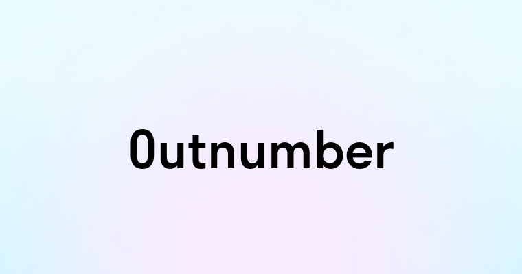 Outnumber