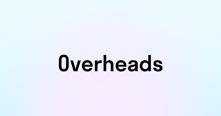 Overheads