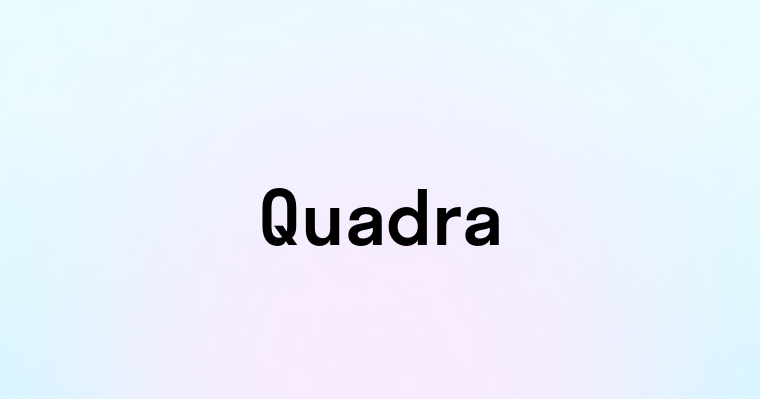 Quadra