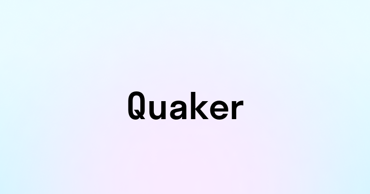 Quaker