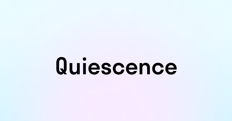 Quiescence