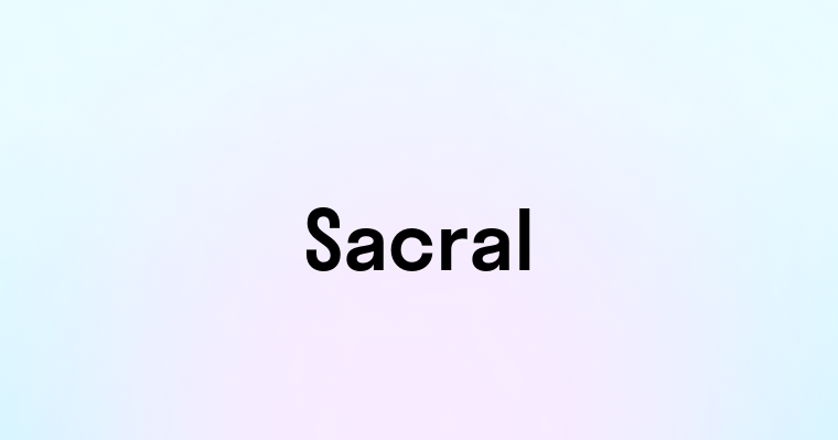 Sacral