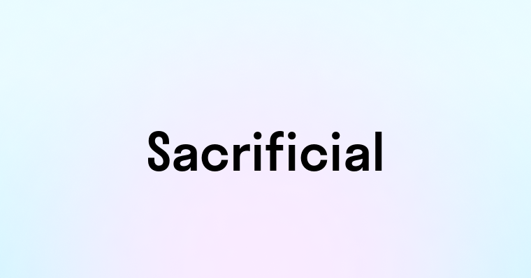 Sacrificial