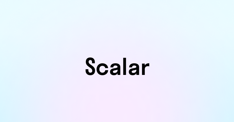 Scalar