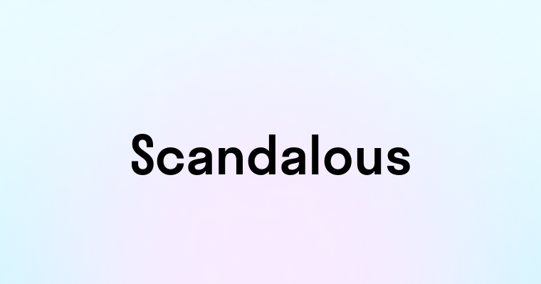 Scandalous