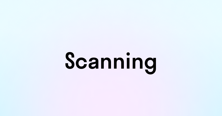 Scanning