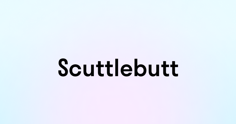 Scuttlebutt