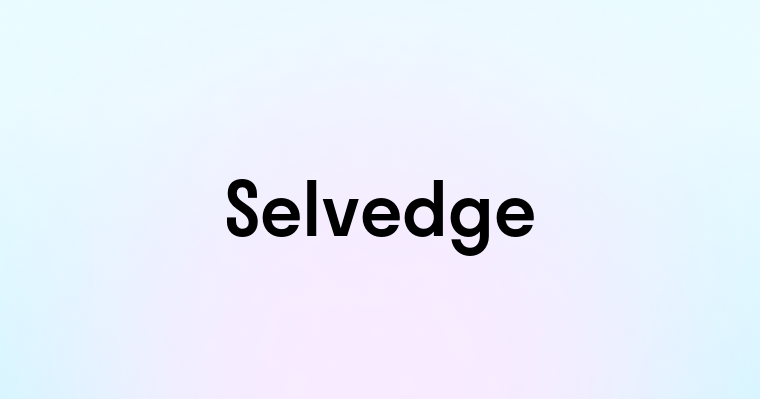 Selvedge