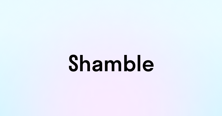 Shamble