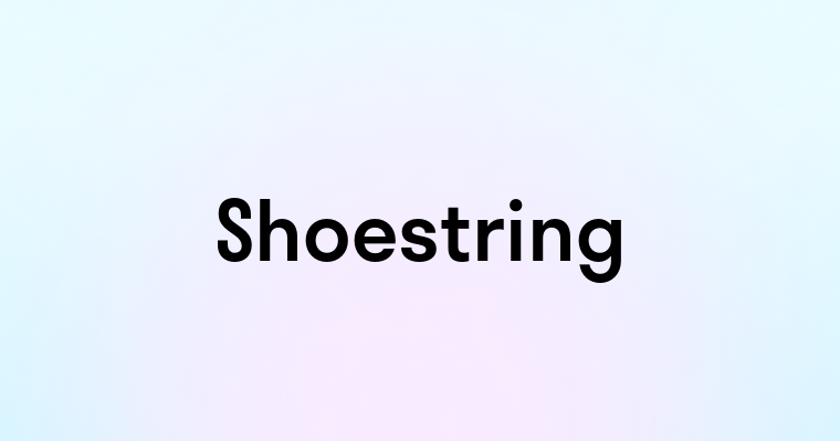 Shoestring