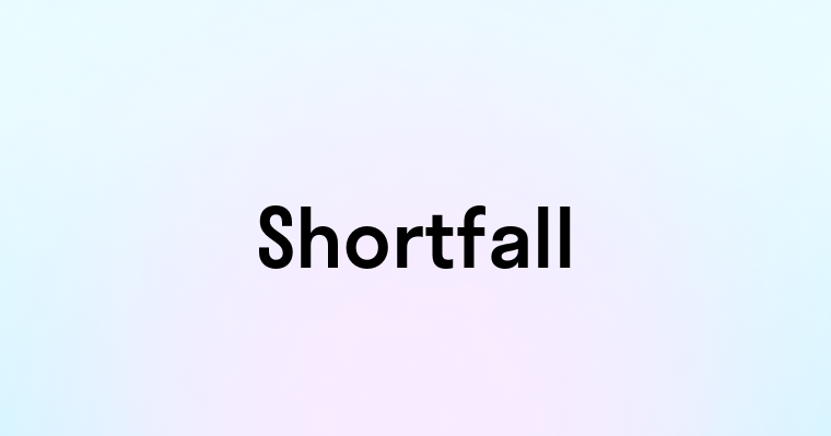 Shortfall