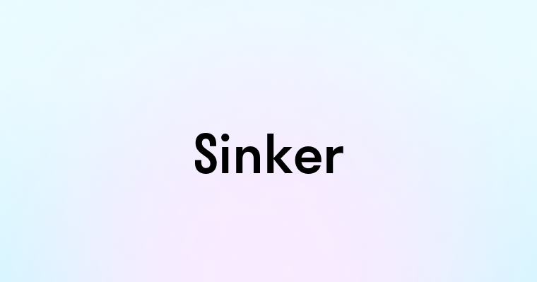 Sinker