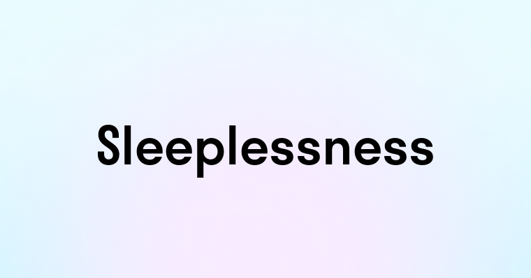 Sleeplessness