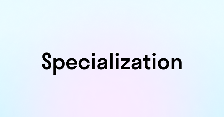 Specialization