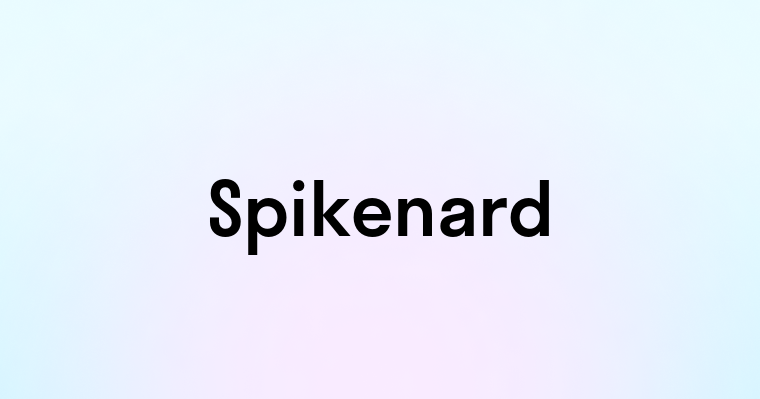 Spikenard