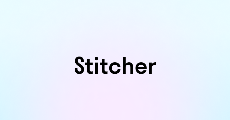 Stitcher