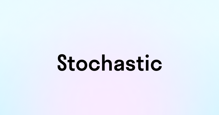 Stochastic