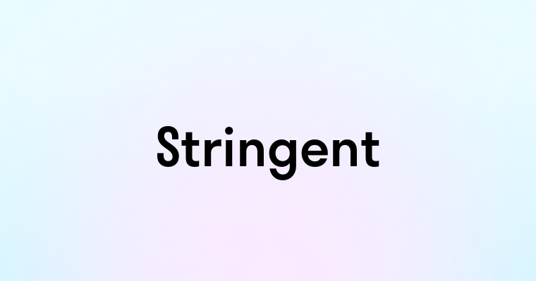 Stringent