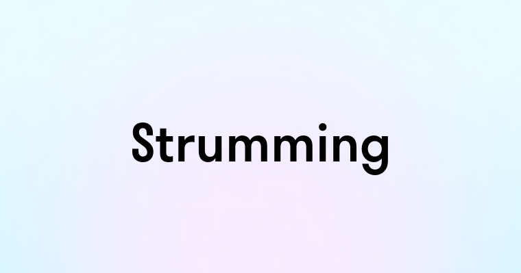 Strumming