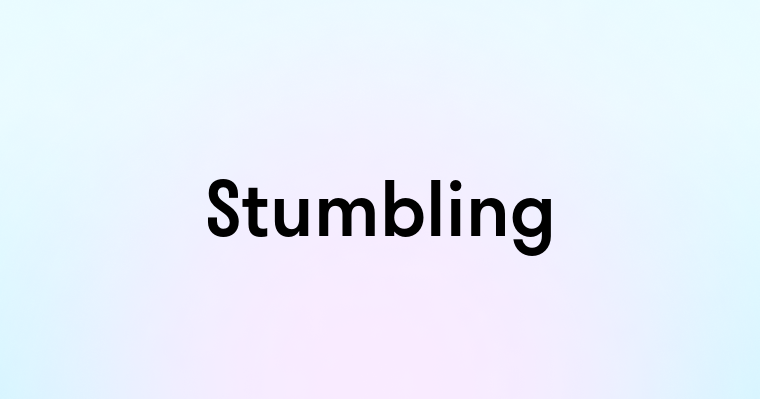 Stumbling