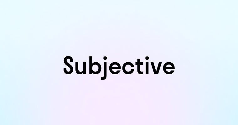 Subjective