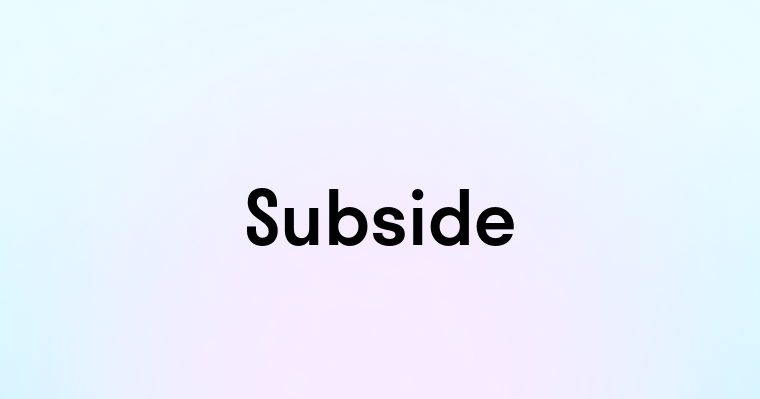 Subside