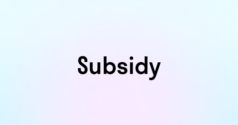 Subsidy