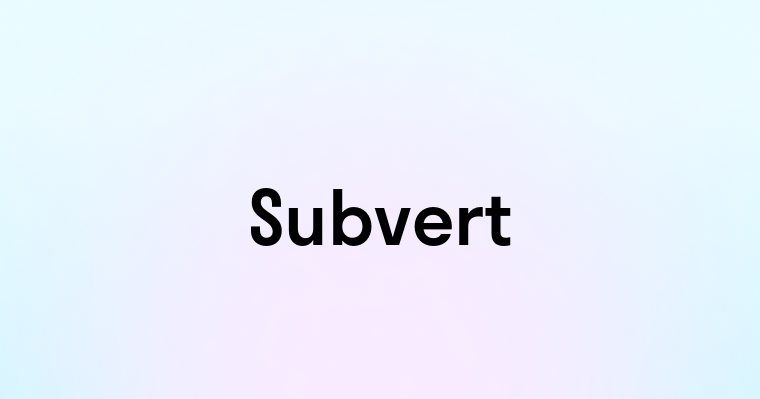 Subvert