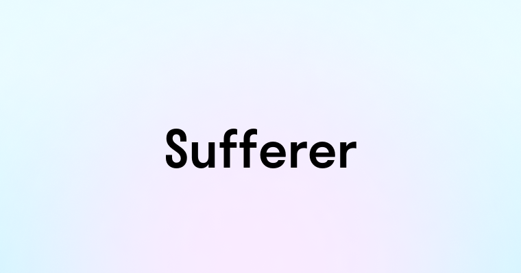 Sufferer