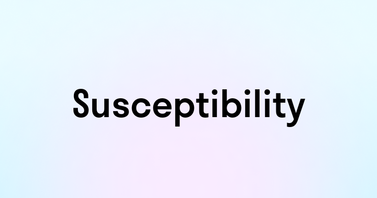 Susceptibility