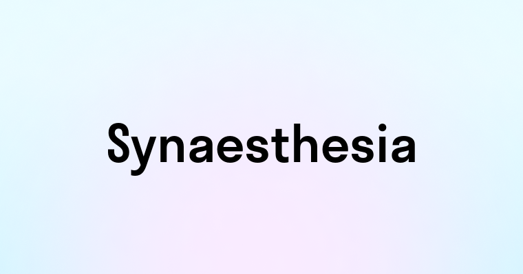 Synaesthesia