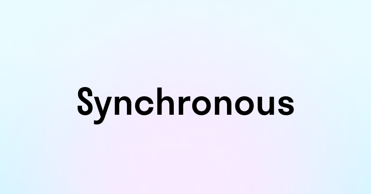 Synchronous