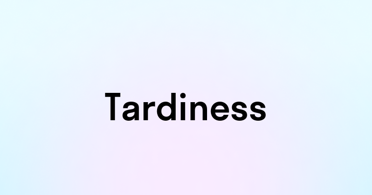 Tardiness