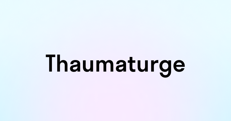 Thaumaturge