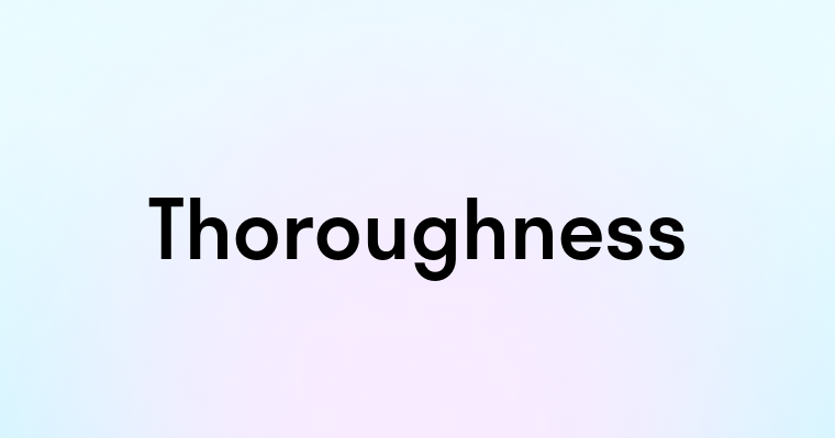 Thoroughness