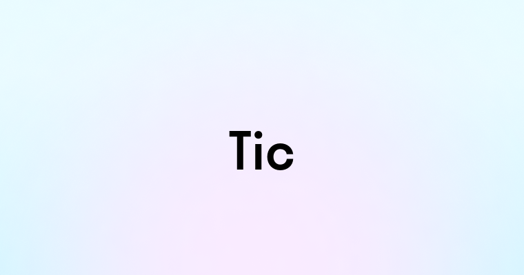 Tic