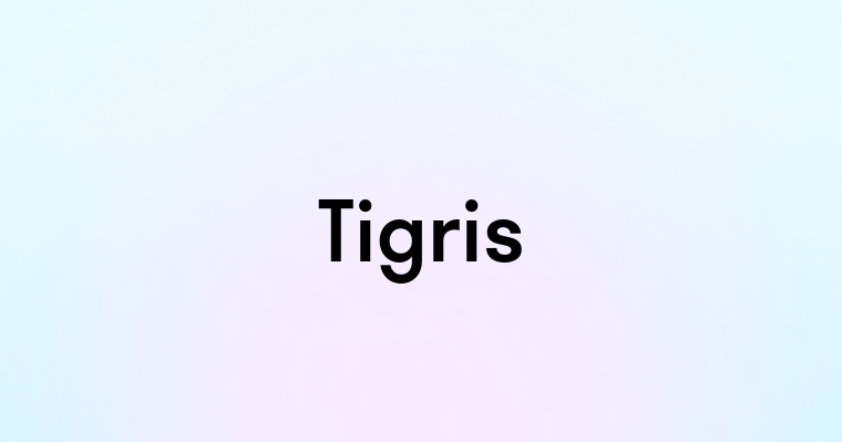 Tigris