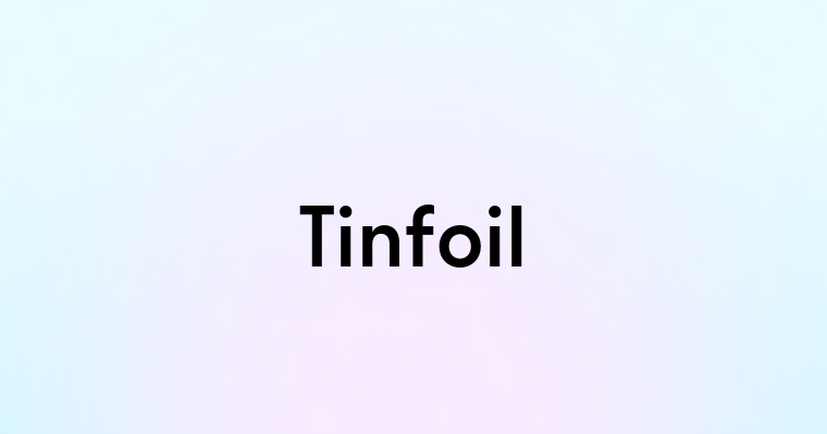 Tinfoil