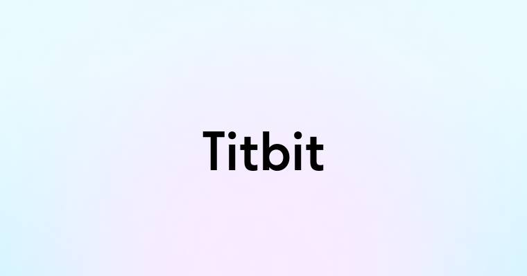 Titbit