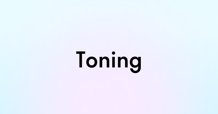 Toning