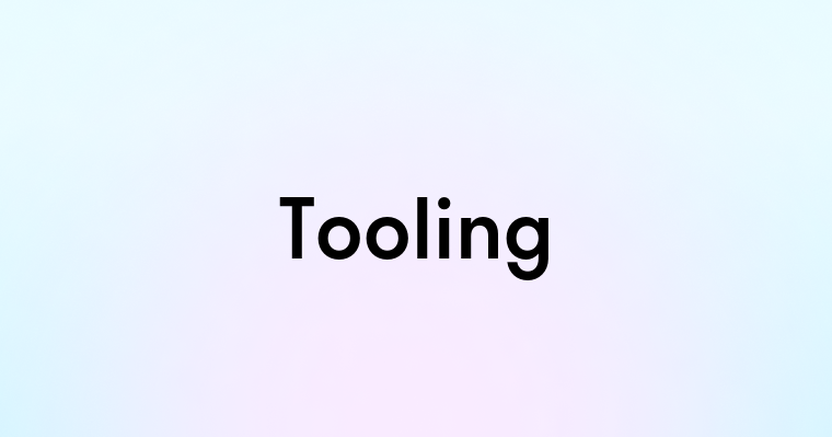 Tooling