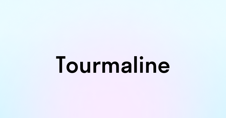 Tourmaline