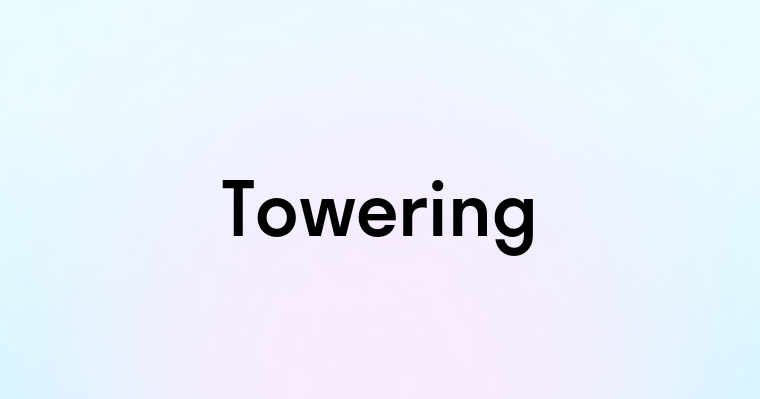 Towering