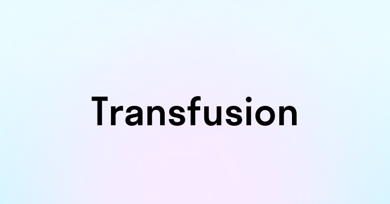 Transfusion