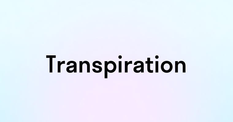 Transpiration