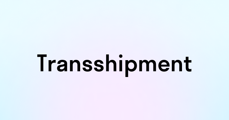 Transshipment