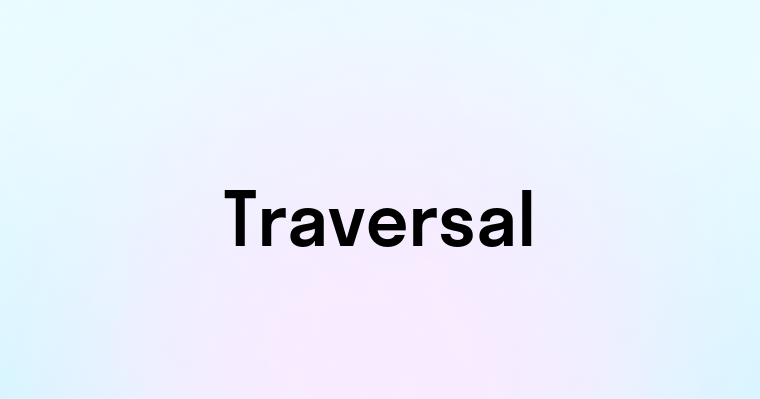 Traversal