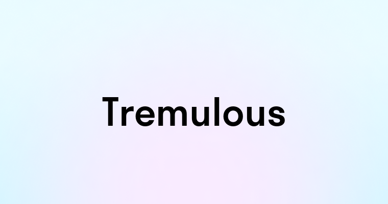 Tremulous