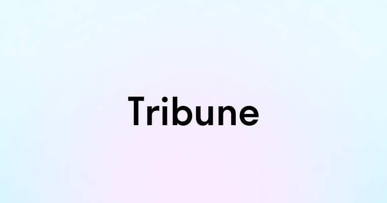 Tribune